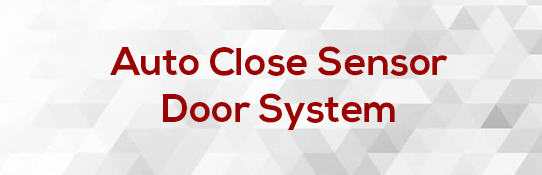 Auto Close Sensor Door System 